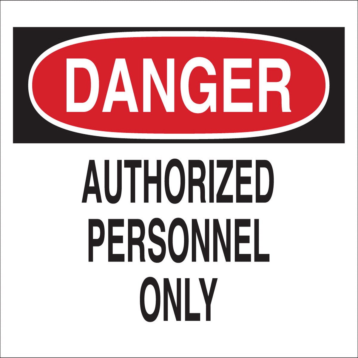 Sign - Brady DANGER Authorized Personnel Only 10" x 14" 95370 / 95372 / 95371