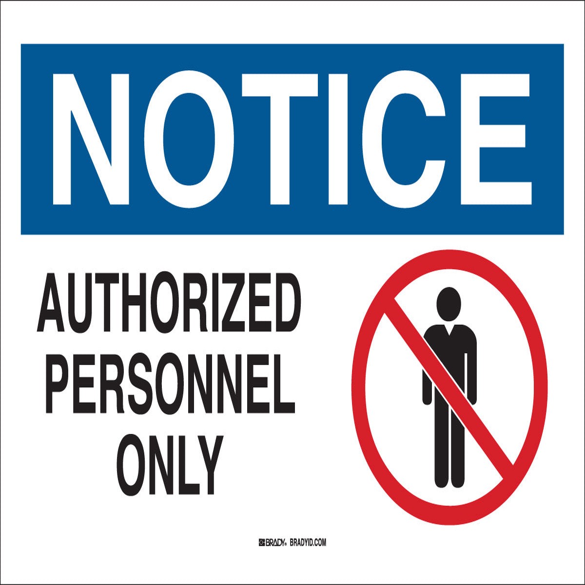 Sign - Brady NOTICE Authorized Personnel Only 10" x 14" 95258 / 25901 / 43478